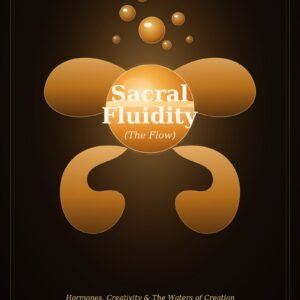 Sacral Fluidity: Hormones, Creativity & The Waters of Creation SoulEnergy144 cover for Sacral Fluidity: Hormones, Creativity & The Waters of Creation — a glowing amber sphere on a warm dark void, a volume of The Biological Secrets to Health.